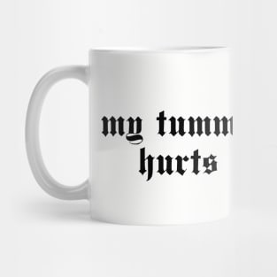 My Tummy Hurts - Oddly Specific, Meme, Ironic, Cursed Mug